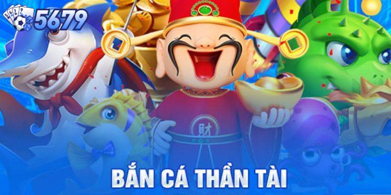 Bắn Cá Thần Tài