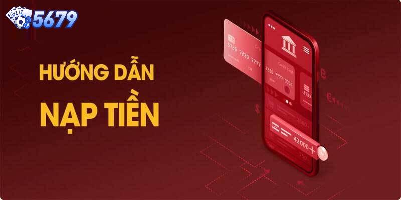 Có thể nạp tiền vào tài khoản game 5679 bằng nhiều cách