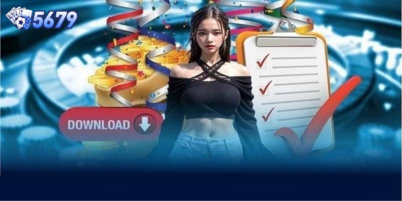 Đáp ứng đủ các điều kiện nhà cái 5679 quy định để bắt đầu tải app game