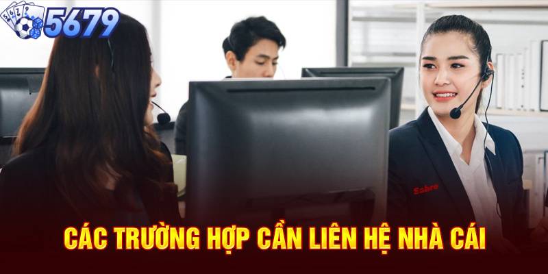 Bạn sẽ liên hệ 5679 khi nào bạn cần trợ giúp hay giải đáp
