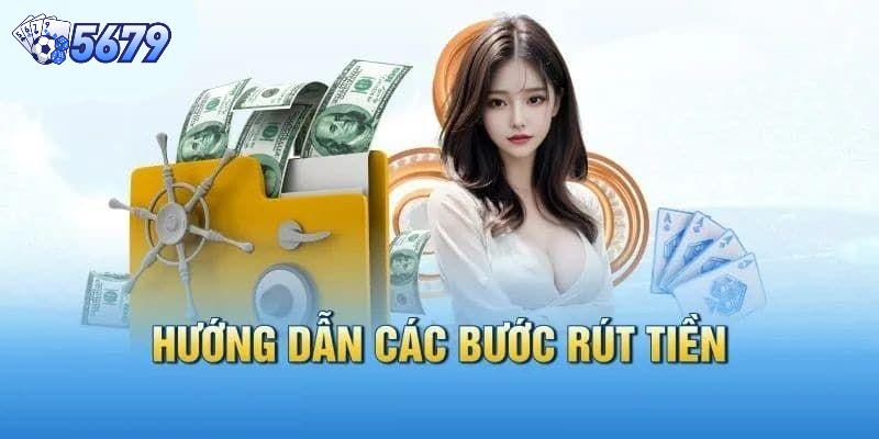 Quy trình rút tiền 5679 không quá phức tạp
