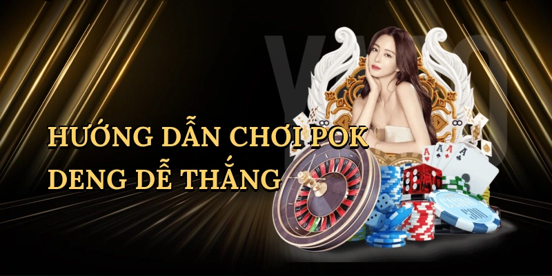 huong-dan-choi-pok-deng-de-thang-1