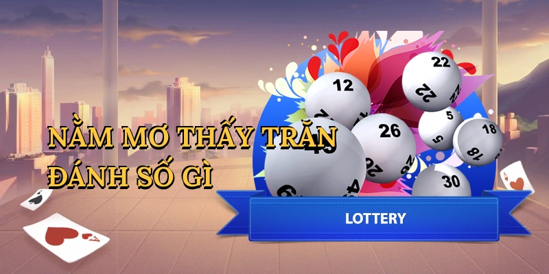 Nằm mơ thấy trăn đánh số gì