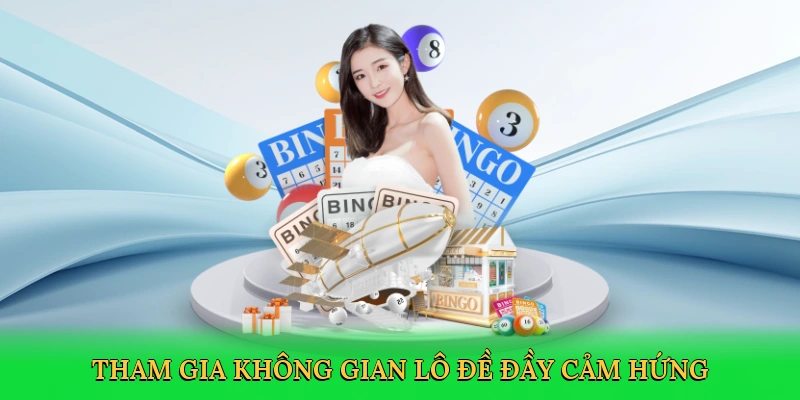 Tham gia không gian lô đề đầy cảm hứng