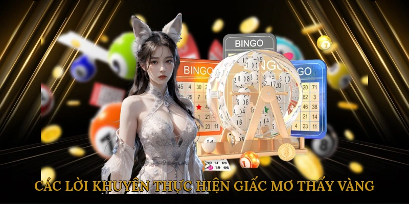Các lời khuyên thực hiện giấc mơ thấy vàng