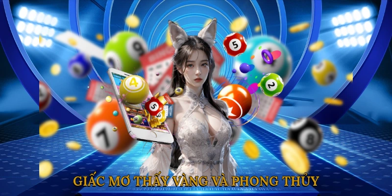 Giấc mơ thấy vàng và phong thủy