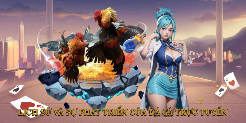 Lịch sử và sự phát triển của đá gà trực tuyến