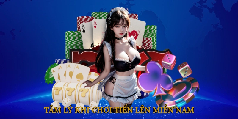 Tâm lý khi chơi tiến lên miền nam