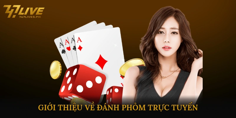 Giới Thiệu Về Đánh Phỏm Trực Tuyến