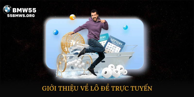 Giới Thiệu Về Lô Đề Trực Tuyến