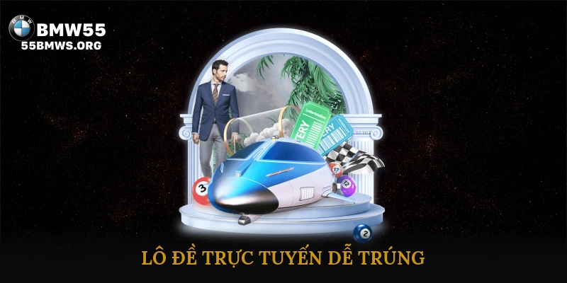 lô đề trực tuyến dễ trúng