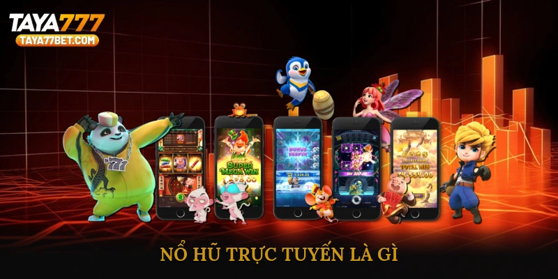 Nổ hũ trực tuyến là gì?