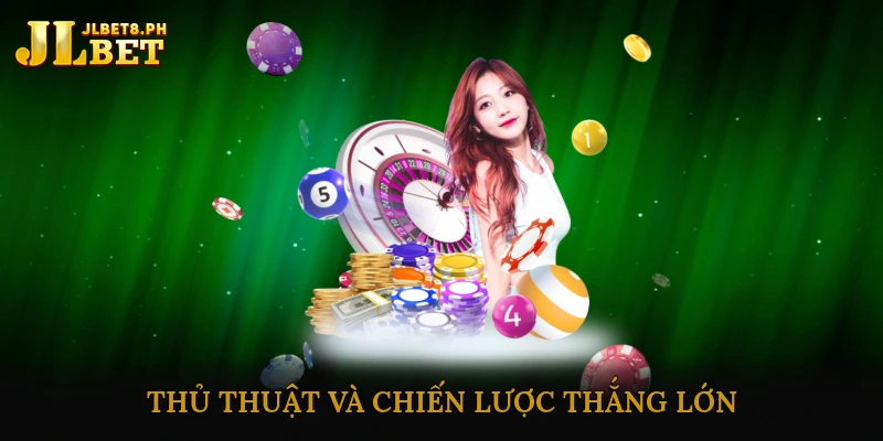 Thủ Thuật và Chiến Lược Thắng Lớn