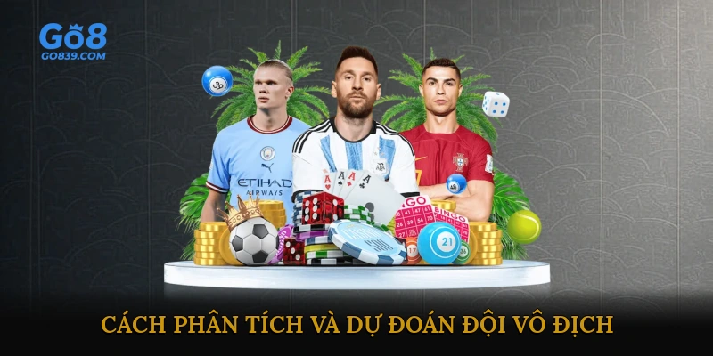 Cách phân tích và dự đoán đội vô địch