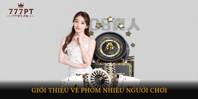 Giới thiệu về Phỏm nhiều người chơi