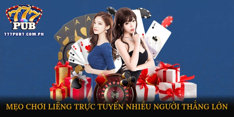 Kinh nghiệm và mẹo chơi Liêng trực tuyến nhiều người thắng lớn