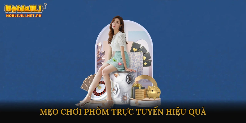 Mẹo chơi phỏm trực tuyến hiệu quả