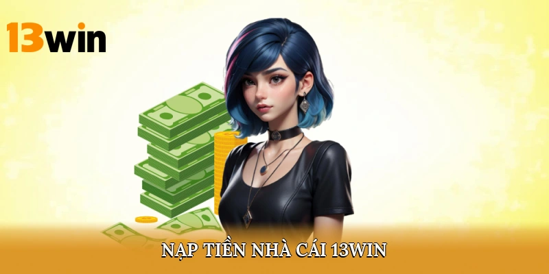 Nạp tiền nhà cái 13win