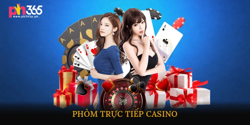 Phỏm trực tiếp casino