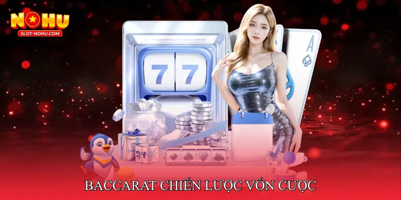 Baccarat chiến lược vốn cược