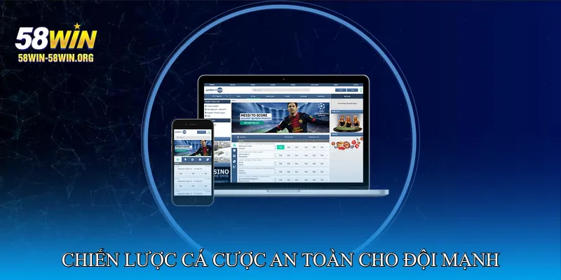 Chiến lược cá cược an toàn cho đội mạnh sân nhà