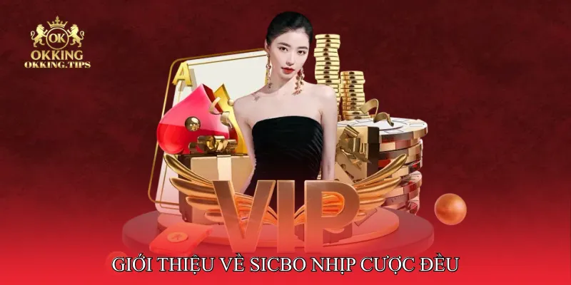 Giới thiệu về Sicbo nhịp cược đều