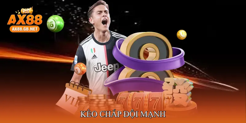 kèo chấp đội mạnh