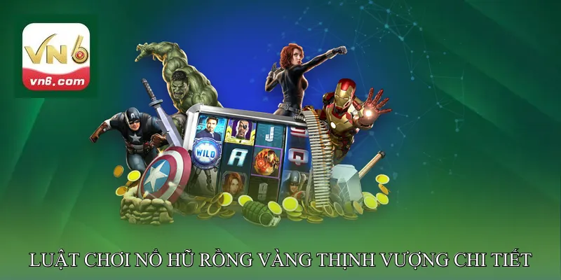 Luật Chơi Nổ Hũ Rồng Vàng Thịnh Vượng Chi Tiết