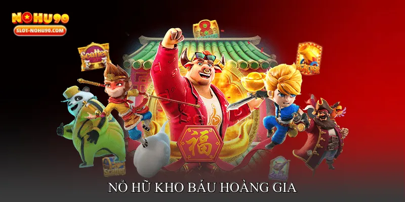 Nổ hũ kho báu hoàng gia