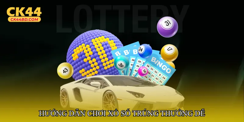 Hướng dẫn chơi Xổ số trúng thưởng dễ