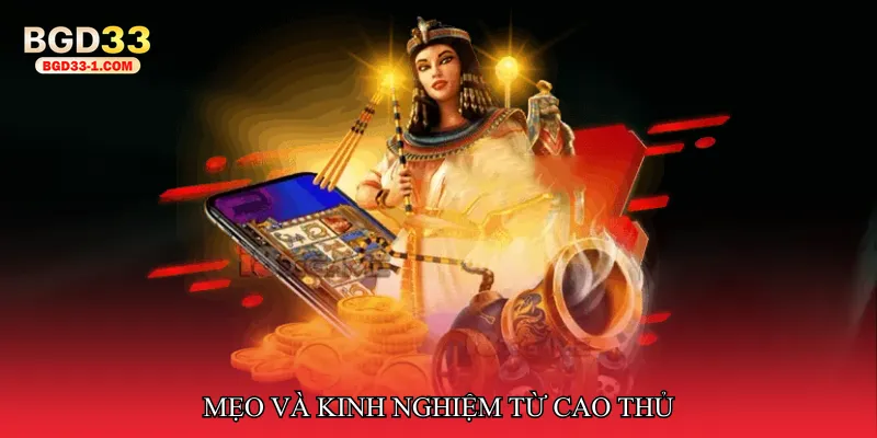 Mẹo và kinh nghiệm từ cao thủ