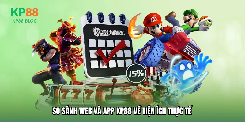 So sánh web và app KP88 về tiện ích thực tế