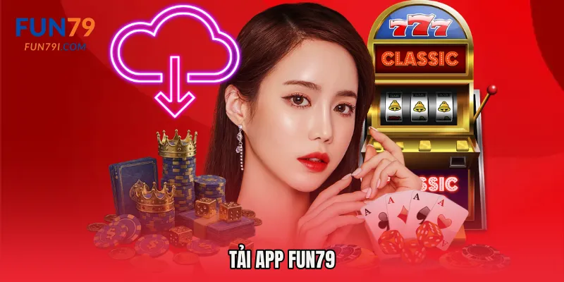 Tải app Fun79